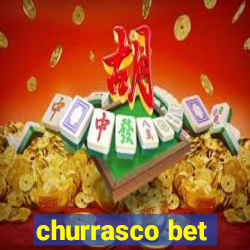 churrasco bet